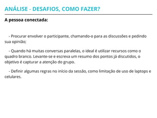 “Independentemente do que descobrimos, nós
entendemos e realmente acreditamos que todos
fizeram o melhor trabalho que poderiam, dado o
que era conhecido na época, suas habilidades e
competências, os recursos disponíveis, bem como a
situação em questão.”
(diretiva primária da Retrospectiva, do livro Fun Retrospectives)
A Directiva Primária é uma declaração que ajuda a conduzir as pessoas
para uma mentalidade colaborativa.
47
 