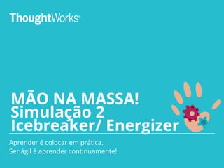 Agradecemos a presença de
tod@s!
https://br.linkedin.com/in/mayrarodriguesdesouza
@paola_mayra
msouza@thoughtworks.com
 