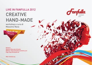LIVE IN FANFULLA 2012
CREATIVE                                    SUMMER
                                           2012

...