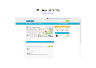 Museu Berardo
   http://foursquare.com/
 