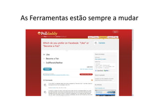 As Ferramentas estão sempre a mudar
 