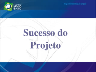Sucesso do 
Projeto 
 