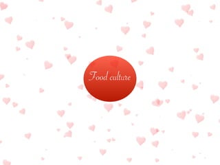Food culture
 