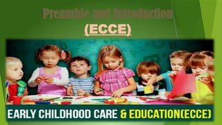 Preamble and Introduction
(ECCE)
 