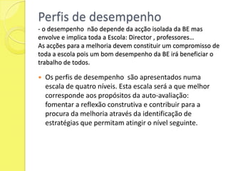 Recolha sistemática de evidências que permitem gerir a mudança aferindo o impacto que as BEs têm na escola Estrutura do modelo: Domínios/subdomínios