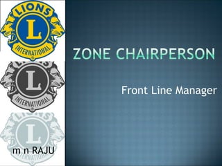 m n RAJU
Front Line Manager
 