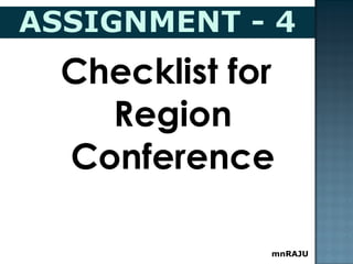 Checklist for
Region
Conference
mnRAJU
 