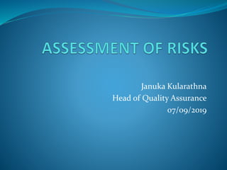 Januka Kularathna
Head of Quality Assurance
07/09/2019
 