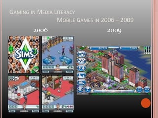 Gaming in Media LiteracyExamples of games – The Gamehttp://library.uncg.edu/game/newgame.html#