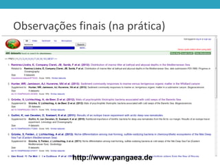 Observações finais (na prática)
http://www.pangaea.de
 