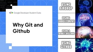 Why Git and
Github
 