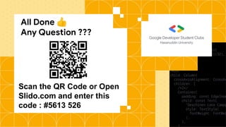 All Done 👍
Any Question ???
Hasanuddin University
Scan the QR Code or Open
Slido.com and enter this
code : #5613 526
 