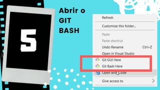 Abrir o
GIT
BASH
 
