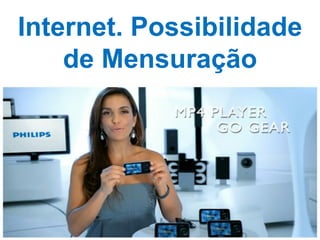 Internet. Possibilidade de Mensuração 