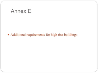 Annex E
 Additional requirements for high rise buildings
 