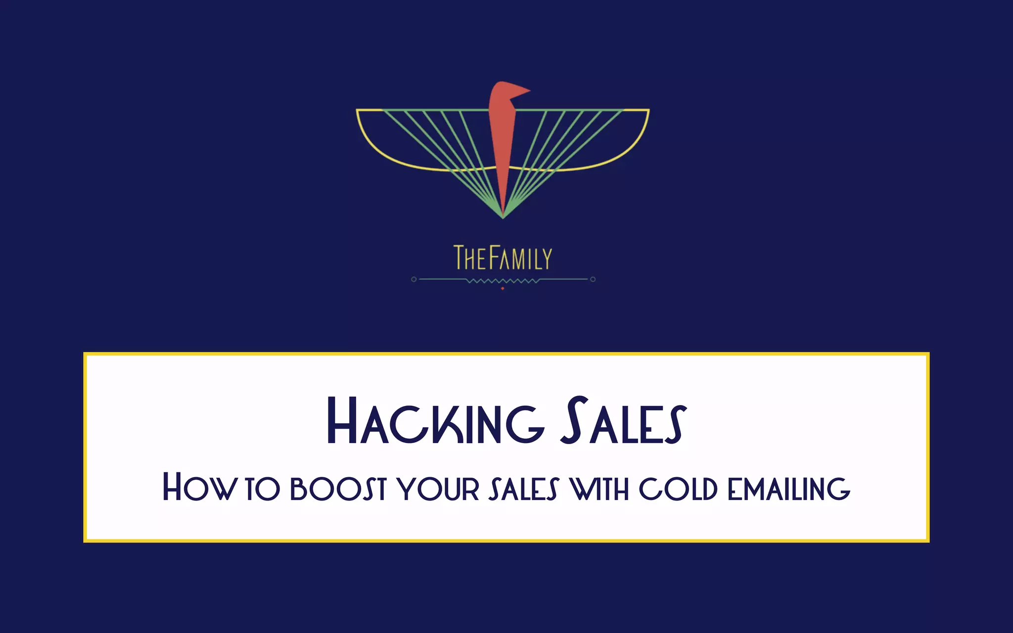 HACKING SALES
HOW TO BOOST YOUR SALES WITH COLD EMAILING
 