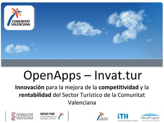 OpenApps – Invat.tur Innovación  para la mejora de la  competitividad  y la  rentabilidad  del Sector Turístico de la Comunitat Valenciana 
