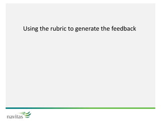 Using the rubric to generate the feedback
 