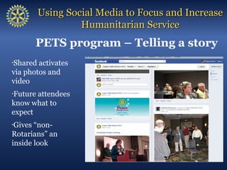 Using Social Media to Focus and Increase
                Humanitarian Service
      PETS program – Telling a story
Shared ...