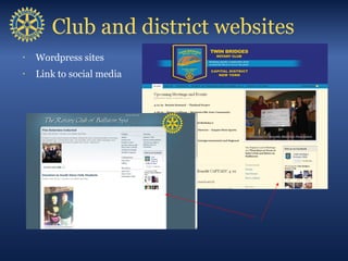 Club and district websites
•   Wordpress sites
•   Link to social media
 