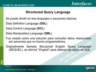La utilizaremos en modo interactivo o " batch " 