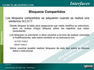 Data Definition Language Se utilizan para añadir, modificar o eliminar cualquier objeto de la base de datos (tablas, vistas o índices) 
