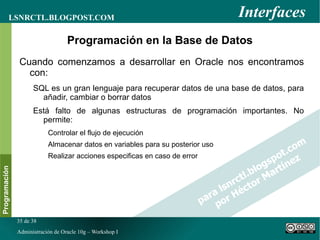 Antes de poder introducir datos, se deben crear los lugares donde se guardarán usando sentencias DDL; habitualmente usadas por los administradores y en ocasiones por los desarrolladores SQL DDL 