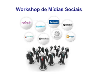 Workshop de Mídias Sociais
 