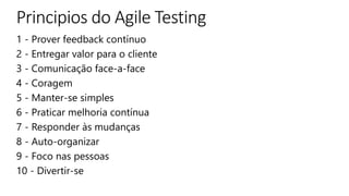 1 - Prover feedback contínuo
2 - Entregar valor para o cliente
3 - Comunicação face-a-face
4 - Coragem
5 - Manter-se simples
6 - Praticar melhoria contínua
7 - Responder às mudanças
8 - Auto-organizar
9 - Foco nas pessoas
10 - Divertir-se
 