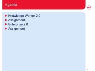 Agenda Knowledge Worker 2.0 Assignment Enterprise 2.0 Assignment 