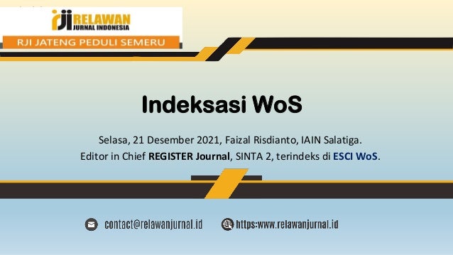 Indeksasi WoS
Selasa, 21 Desember 2021, Faizal Risdianto, IAIN Salatiga.
Editor in Chief REGISTER Journal, SINTA 2, terindeks di ESCI WoS.
 
