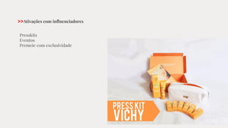 Presskits
Eventos
Premeie com exclusividade
>>Ativações com influenciadores
 