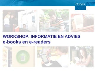 WORKSHOP: INFORMATIE EN ADVIES e-books en e-readers 