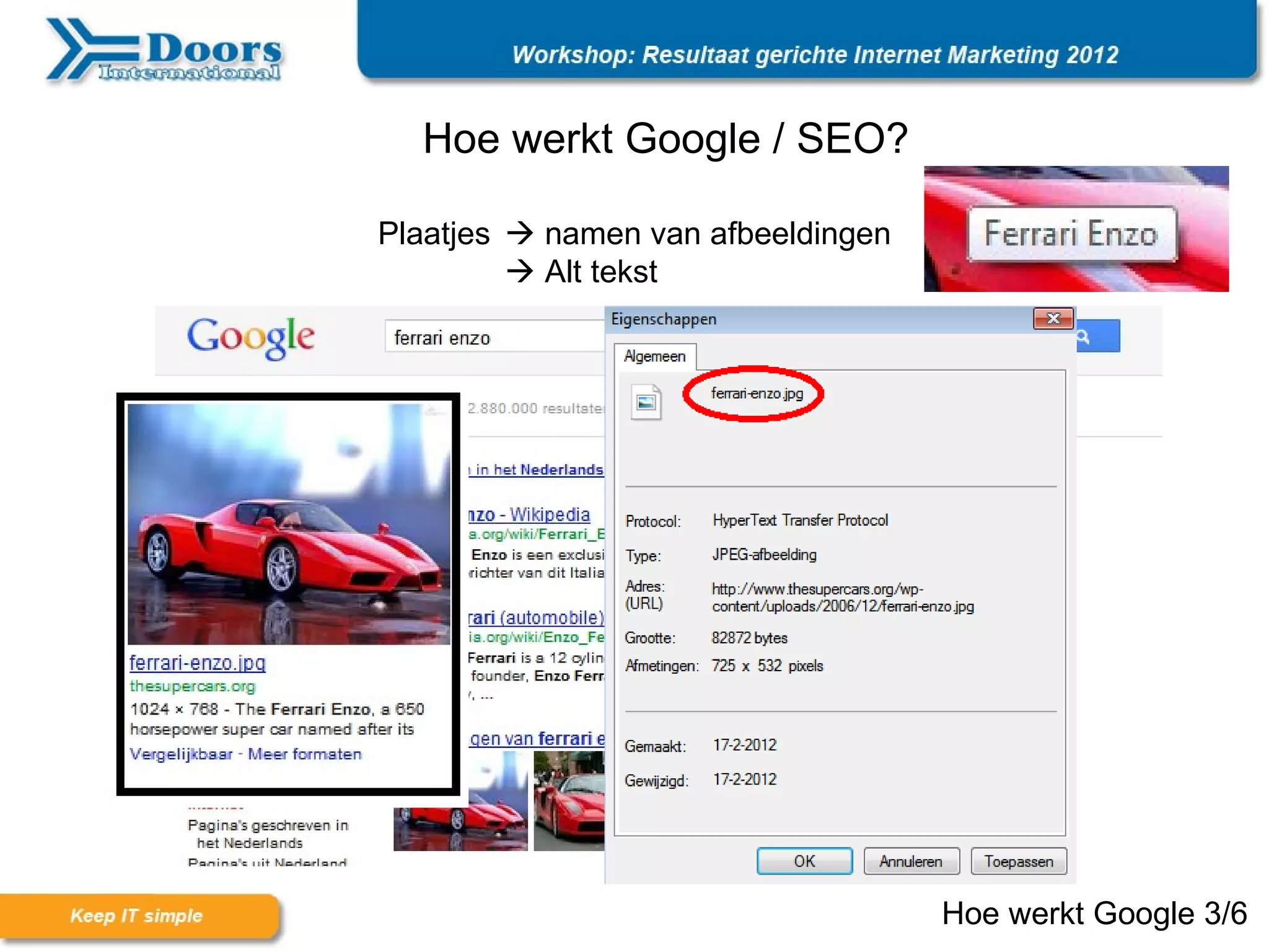 Hoe werkt Google / SEO?

Plaatjes  namen van afbeeldingen
          Alt tekst




                                    Hoe werkt Google 3/6
 