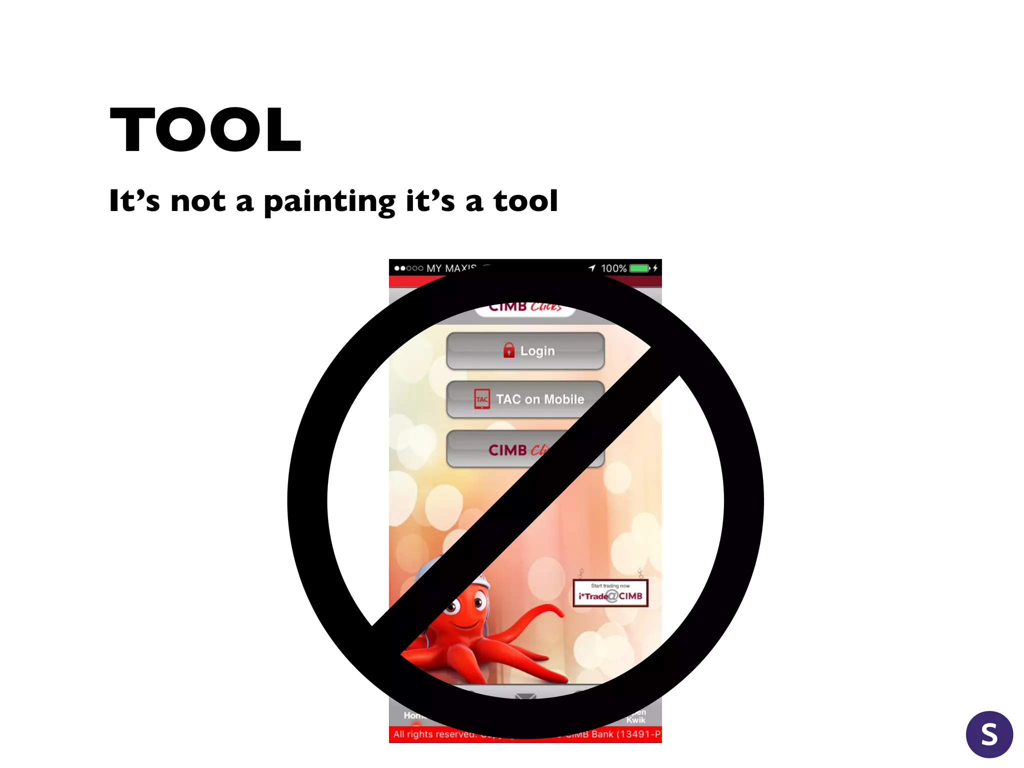 TOOL
It’s not a painting it’s a tool
 