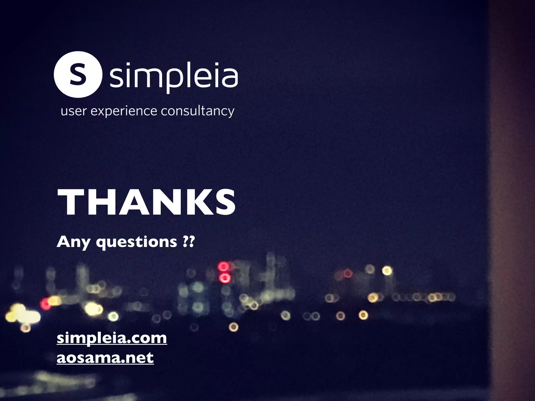 THANKS
Any questions ??
simpleia.com
aosama.net
 