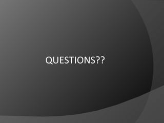 QUESTIONS?? 
