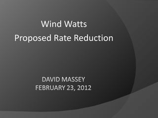 Wind Watts Proposed Rate Reduction 