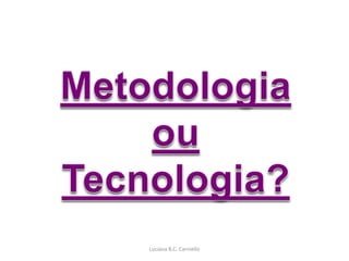 Luciana B.C. Carniello
 