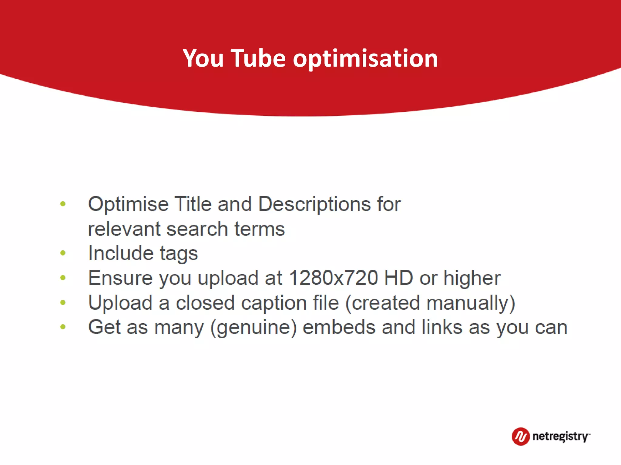 You Tube optimisation
 