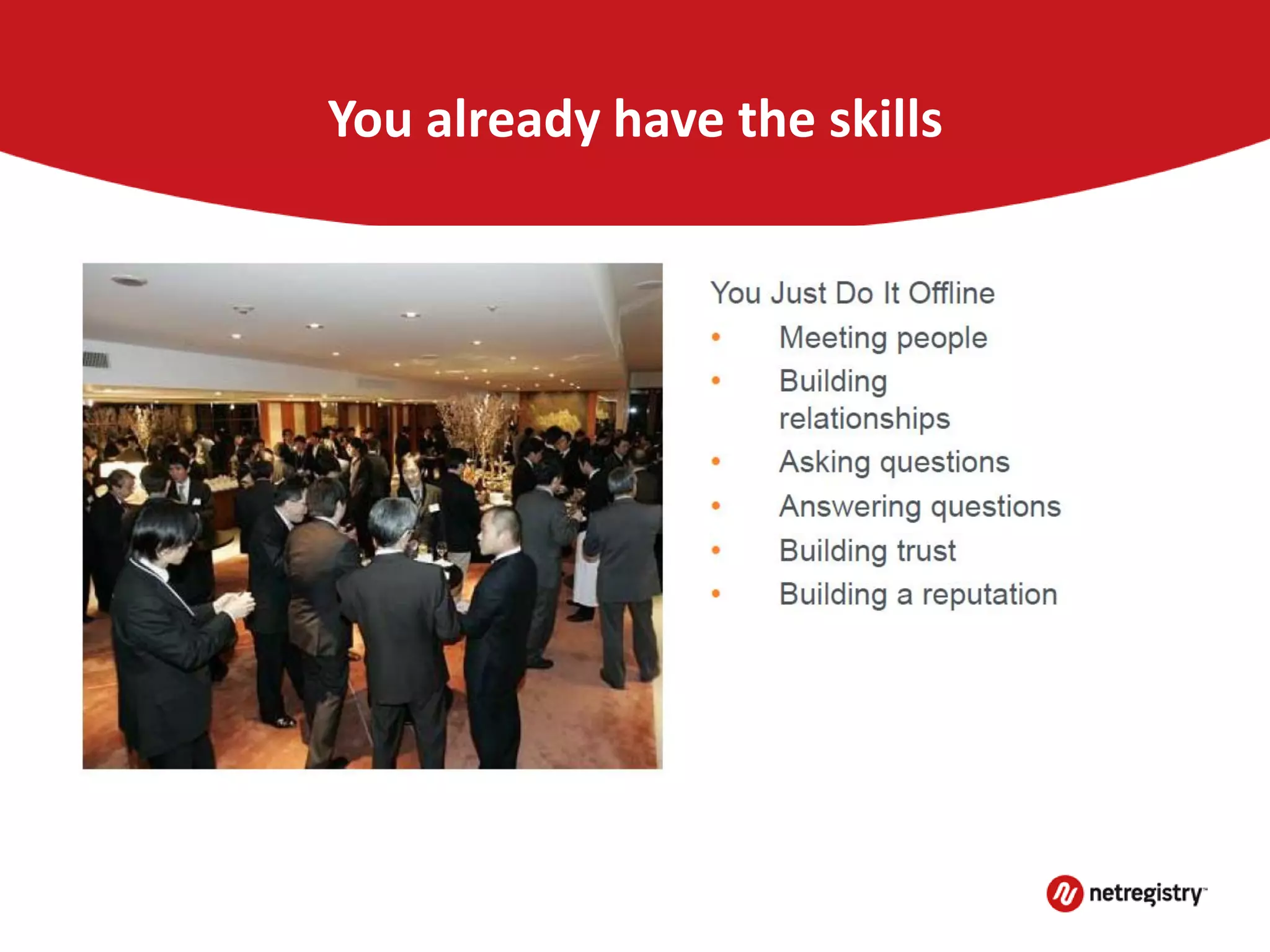 You already have the skills
 