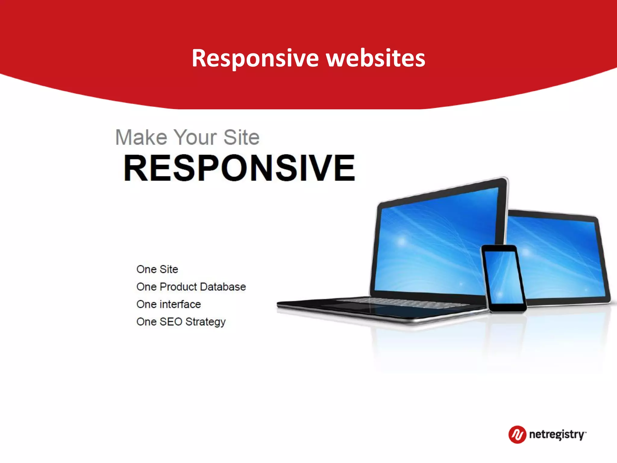 Responsive websites
 
