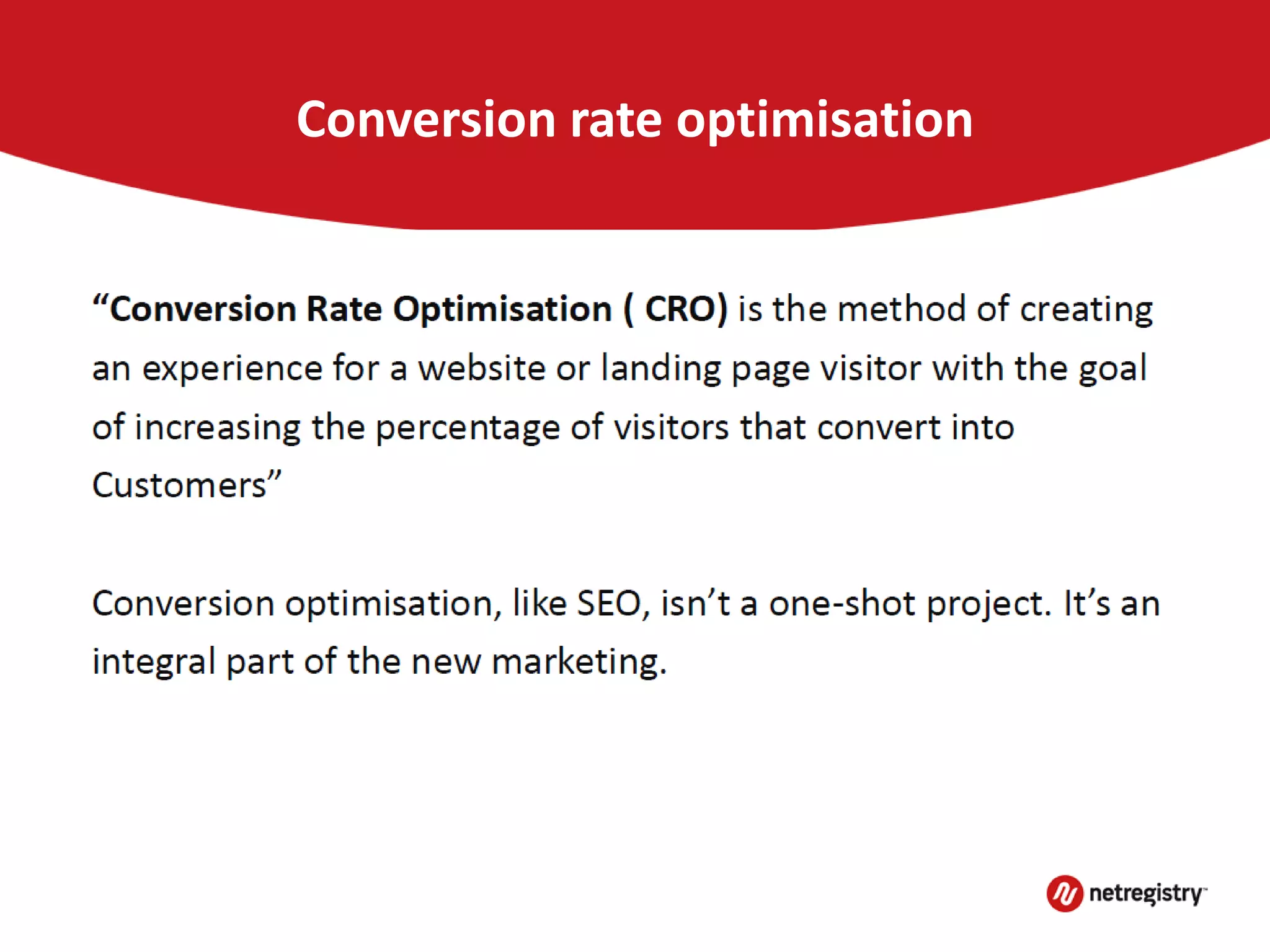 Conversion rate optimisation
 