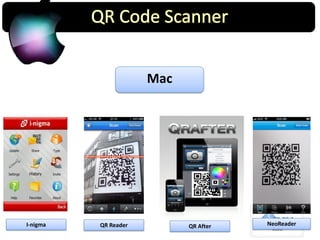 Mac
QR Reader NeoReaderI-nigma QR After
 