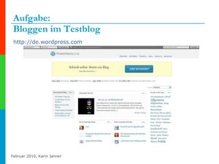 Aufgabe:  Bloggen im Testblog http://de.wordpress.com   