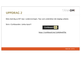 UPPDRAG 2

Dela med dig av IKT-tips i undervisningen. Tips som underlättar det dagliga arbetet.


Skriv i Corkboarden. Länka tipsa!!!




                                           https://corkboard.me/1zHUHm0T9z




                                                                               TÄNK OM | KAPITEL
 