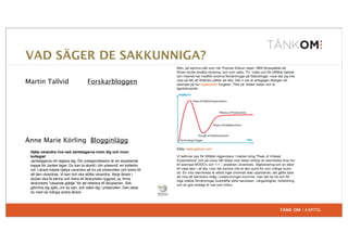 VAD SÄGER DE SAKKUNNIGA?

Martin Tallvid                        Forskarbloggen




Anne Marie Körling Blogginlägg
 Hjälp varandra riva ned Jantelagarna inom dig och inom
 kollegiet
 Jantelagarna vill reglera dig. Din yrkesprofession är en skyddande
 kappa för Jantes lagar. Du kan ta skydd i din yrkesroll, en kollektiv
 roll. Lärare måste hjälpa varandra att tro på yrkesrollen och bidra till
 att den utvecklas. Vi kan och ska stötta varandra. Varje lärare i
 skolan ska få känna och bidra till läraryrkets ryggrad, ja, ﬁnna
 läraryrkets ”växande glädje” för att referera till läroplanen. Sök
 glömma dig själv, om du kan, och stärk dig i yrkesrollen. Den delar
 du med så många andra lärare.



                                                                            TÄNK OM | KAPITEL
 