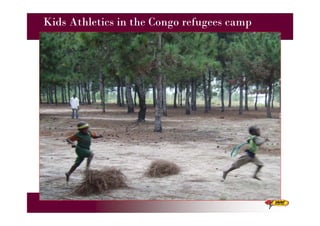 Kids Athletics in the Congo refugees camp
 