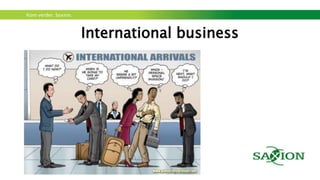 Kom verder. Saxion.
International business
 