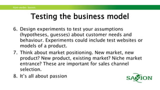 Kom verder. Saxion.
Minimum viable product
Minimum Viable Product is not the same as Minimal Effort!
 